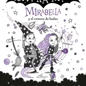 Angebot MIRABELLA 6 - MIRABELLA Y EL VERANO DE HADAS. ¡UN LIBRO MÁGICO DEL UNIVERSO DE ISADORA MOON!