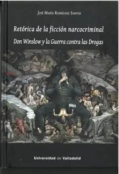 RETÓRICA DE LA FICCIÓN NARCOCRIMINAL. DON WINSLOW Y LA GUERRA CONTRA LAS DROGAS Schneller Versand