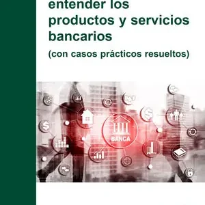 Heute Kaufen CÓMO LLEGAR A ENTENDER LOS PRODUCTOS Y SERVICIOS BANCARIOS (CON CASOS PRÁCTICOS