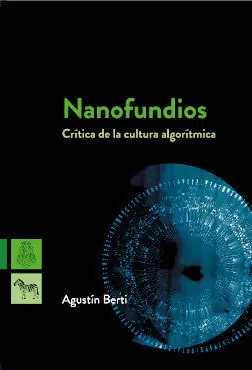 Aktuell NANOFUNDIOS. CRÍTICA DE LA CULTURA ALGORÍTMICA