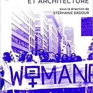 DES VOIX S'ÉLÈVENT: FÉMINISMES ET ARCHITECTURE Großhandel