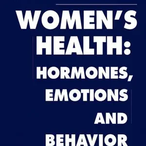 WOMEN'S HEALTH. HORMONES, EMOTIONS AND BEHAVIOR Limited Edition