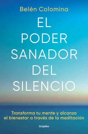 EL PODER SANADOR DEL SILENCIO. TRANSFORMA TU MENTE Y ALCANZA EL BIENESTAR A TRAVÉS DE LA MEDITACIÓN Direktkauf