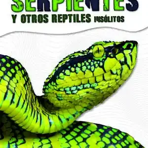 SERPIENTES Y OTROS REPTILES INSÓLITOS Ab Werk