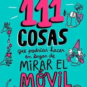 Schnäppchen 111 COSAS QUE PODRÍAS HACER EN LUGAR DE MIRAR EL MÓVIL