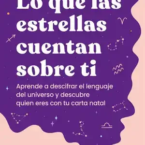 Billig LO QUE LAS ESTRELLAS CUENTAN SOBRE TI. APRENDE A DESCIFRAR EL LENGUAJE DEL UNIVERSO Y QUIÉN ERES CON TU CARTA NATAL