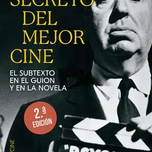 EL SECRETO DEL MEJOR CINE. EL SUBTEXTO EN EL GUION Y EN LA NOVELA Premium