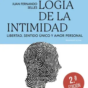 Heißes Angebot ANTROPOLOGÍA DE LA INTIMIDAD. LIBERTAD, SENTIDO ÚNICO Y AMOR PERSONAL