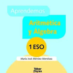 Ab Werk APRENDEMOS ARITMÉTICA Y ÁLGEBRA. 1º ESO