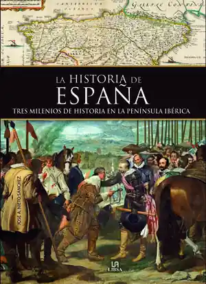 HISTORIA DE ESPAÑA. TRES MILENIOS DE HISTORIA EN LA PENÍNSULA IBÉRICA Must-Have