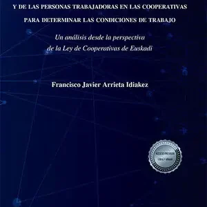Begrenztes Angebot LA PARTICIPACIÓN DE LAS PERSONAS SOCIAS Y DE LAS PERSONAS TRABAJADORAS EN LAS CO. UN ANÁLISIS DESDE LA PERSPECTIVA DE LA LEY DE COOPERATIVAS DE EUSKADI