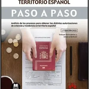 Begrenztes Angebot LA RESIDENCIA EN TERRITORIO ESPAÑOL. PASO A PASO. ANÁLISIS DE LOS PROCESOS PARA OBTENER LAS DISTINTAS AUTORIZACIONES DE ESTANCIA Y