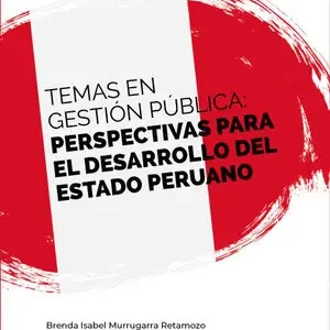 TEMAS EN GESTIÓN PÚBLICA: PERSPECTIVAS PARA EL DESARROLLO DEL ESTADO PERUANO Neue Ware