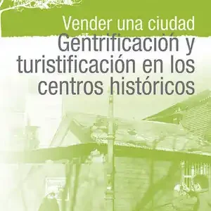 VENDER UNA CIUDAD. GENTRIFICACIÓN Y TURISTIFICACIÓN EN LOS CENTROS HISTÓRICOS Wochenendangebot