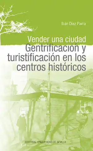 VENDER UNA CIUDAD. GENTRIFICACIÓN Y TURISTIFICACIÓN EN LOS CENTROS HISTÓRICOS Wochenendangebot