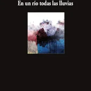 EN UN RÍO TODAS LAS LLUVIAS Original