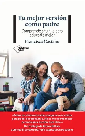 TU MEJOR VERSIÓN COMO PADRE. COMPRENDE A TU HIJO PARA EDUCARLO MEJOR Preiswert