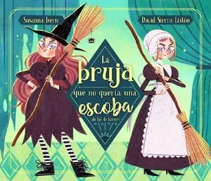 Exklusiv LA BRUJA QUE NO QUERÍA UNA ESCOBA (DE LAS DE BARRER)