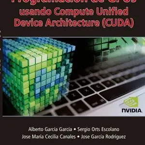 Rabatt E-BOOK - PROGRAMACIÓN DE GPUS. USANDO COMPUTE UNIFIED DEVICE ARCHITECTURE (CUDA)
