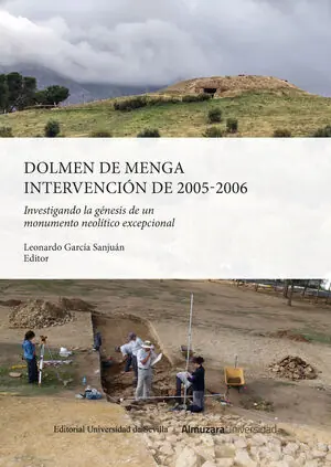 Saisonangebot DOLMEN DE MENGA. INTERVENCIÓN DE 2005-2006. INVESTIGANDO LA GÉNESIS DE UN MONUMENTO NEOLÍTICO EXCEPCIONAL