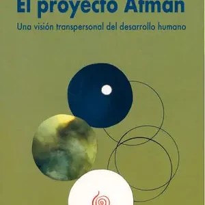 Günstig EL PROYECTO ATMAN. UNA VISIÓN TRANSPERSONAL DEL DESARROLLO HUMANO