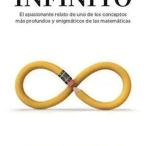 HISTORIA DEL INFINITO. EL APASIONANTE RELATO DE UNO DE LOS CONCEPTOS MAS PROFUNDOS Y ENI Ab Werk