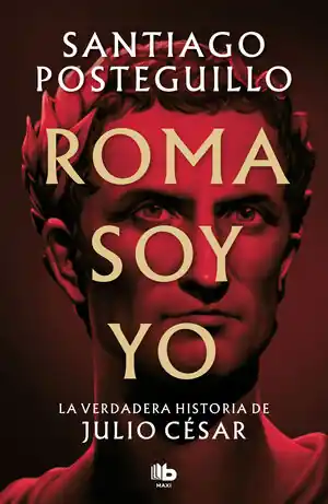 ROMA SOY YO. LA VERDADERA HISTORIA DE JULIO CÉSAR Neue Ware