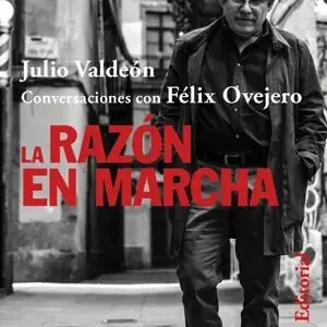 Top-Qualität LA RAZÓN EN MARCHA. CONVERSACIONES CON FÉLIX OVEJERO