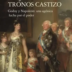 Versand Am Gleichen Tag UN JUEGO DE TRONOS CASTIZO. GODOY Y NAPOLEÓN: UNA AGÓNICA LUCHA POR EL PODER