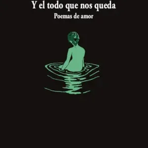 Heißes Angebot Y EL TODO QUE NOS QUEDA. POEMAS DE AMOR