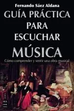 GUIA PRACTICA PARA ESCUCHAR MUSICA. CÓMO COMPRENDER Y SENTIR UNA OBRA MUSICAL Kostenloser Versand