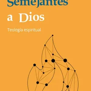 SEMEJANTES A DIOS. TEOLOGÍA ESPIRITUAL Mega-Angebot